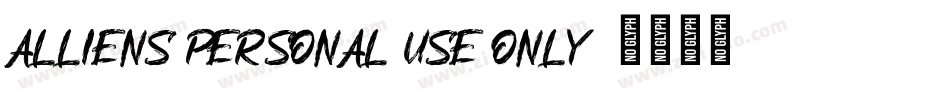 Alliens Personal Use Only字体转换